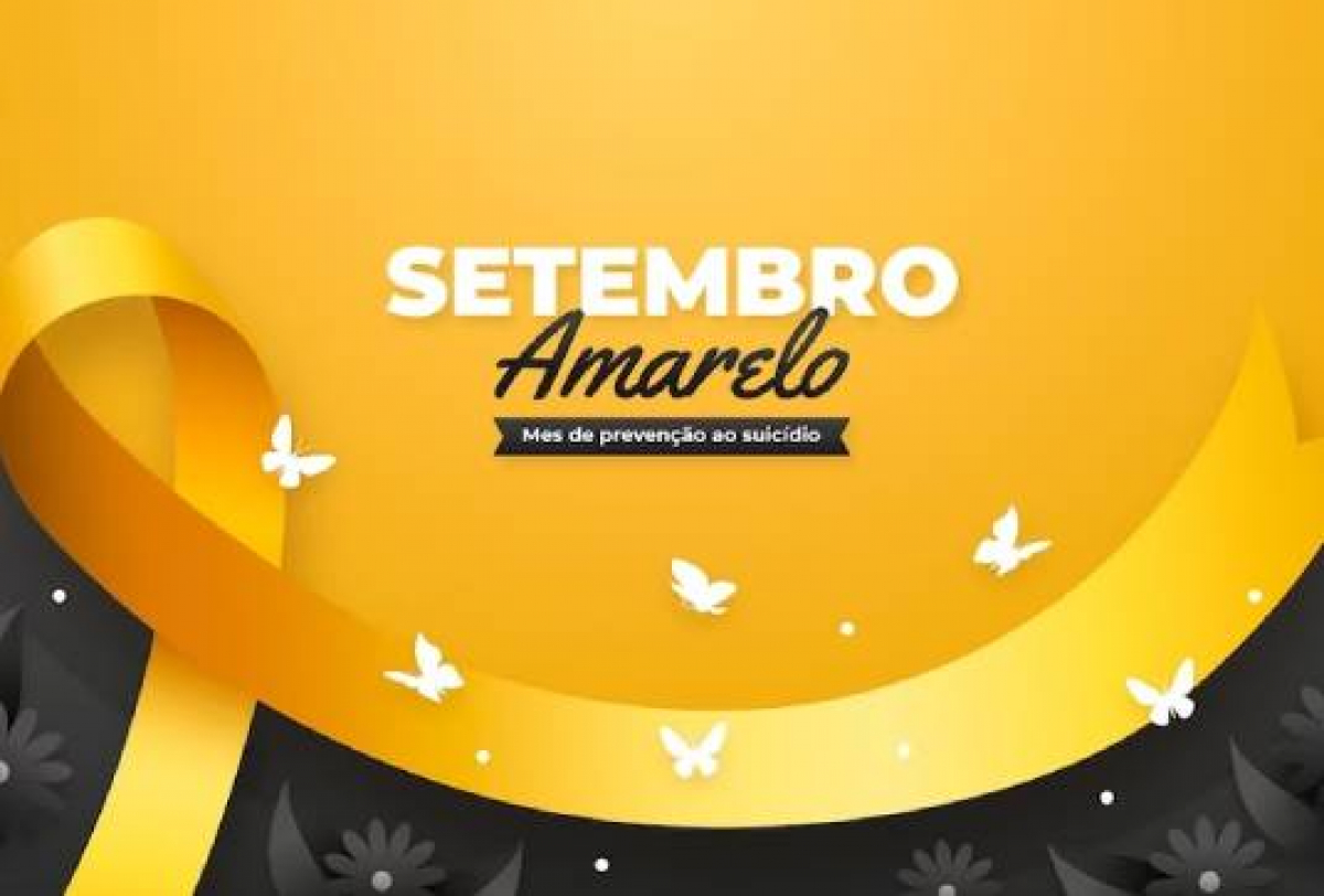 Campanha Setembro Amarelo, mês de conscientização e prevenção ao suicídio.