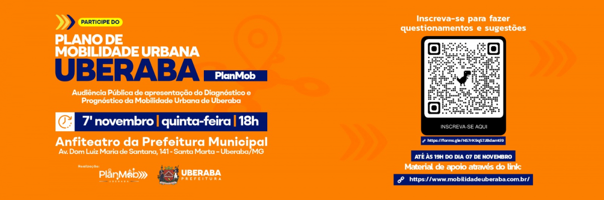 #ParaTodosVerem: Banner laranja anunciando a audiência pública do Plano de Mobilidade Urbana de Uberaba. O evento será no dia 7 de novembro, quinta-feira, às 18h, no Anfiteatro da Prefeitura Municipal, em Uberaba/MG. Há um QR Code para inscrição e links para questionamentos e acesso ao material de apoio. Na parte inferior, os logos da Prefeitura e do PlanMob indicam a realização. Fim da descrição.