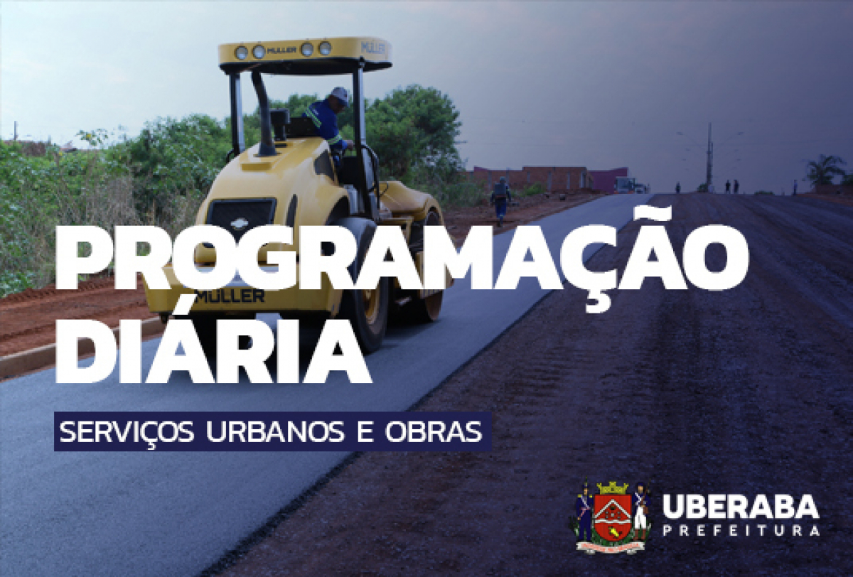 Imagem destaca a programação diária de serviços urbanos e obras da Prefeitura de Uberaba, com foco em pavimentação.