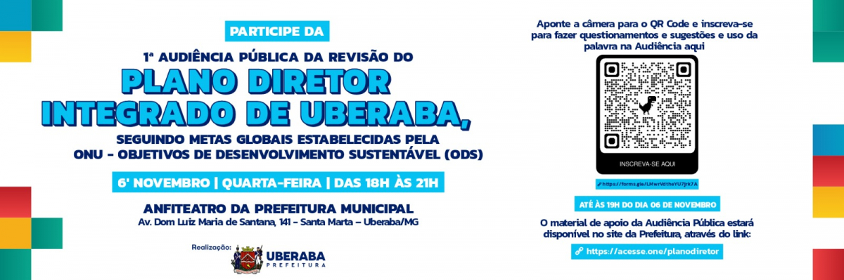 #ParaTodosVerem: Banner anunciando a 1ª audiência pública para revisão do Plano Diretor Integrado de Uberaba, seguindo as metas da ONU. Será em 6 de novembro, das 18h às 21h, no Anfiteatro da Prefeitura de Uberaba. Há um QR Code para inscrição e links para fazer sugestões e acessar o material de apoio. Fim da descrição.